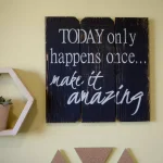 Unbranded Boulder Innovations "Today Only Happens Once" 16 in. x 16 in. Wooden Wall Art Sign thumbnail 1